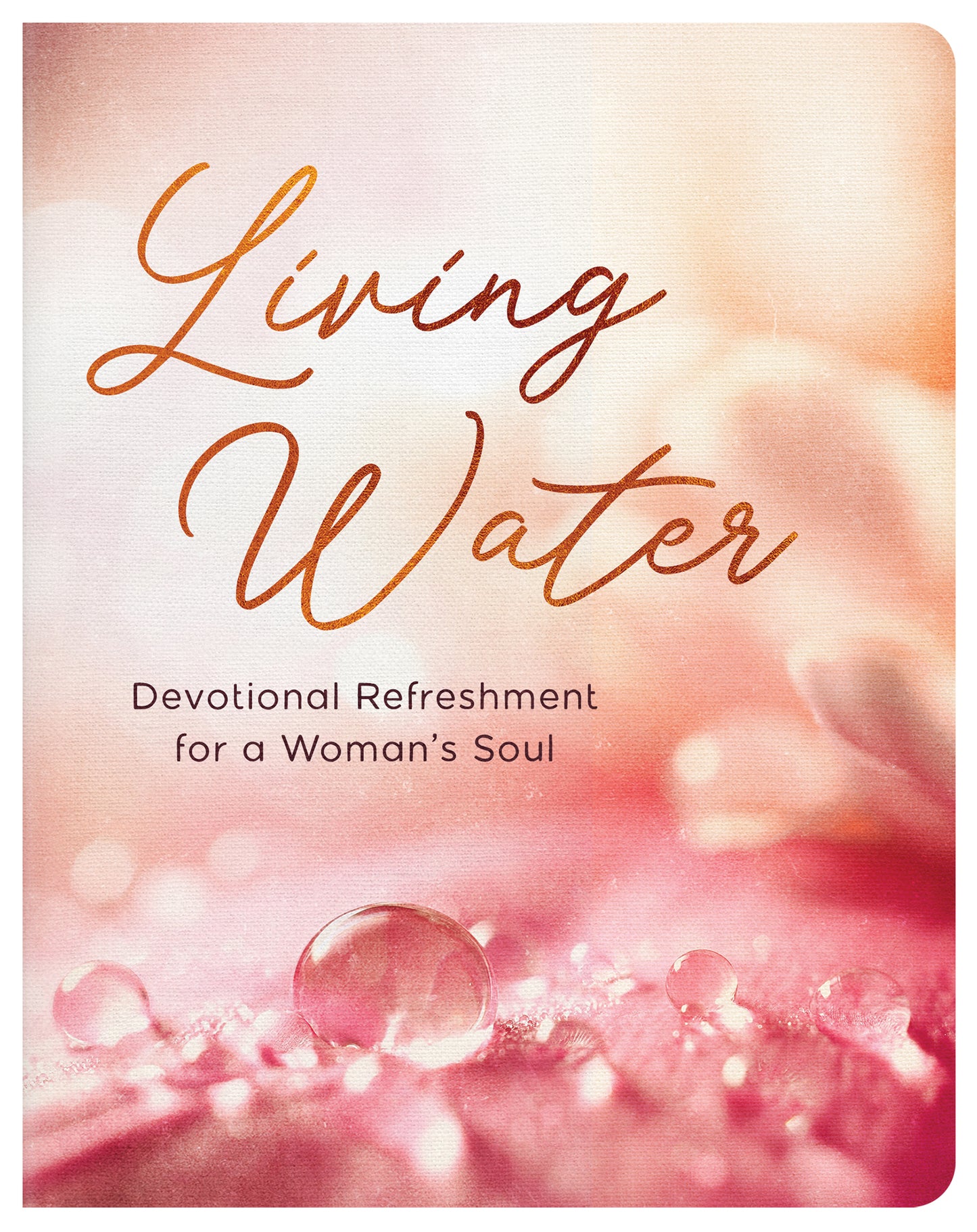 Living Water: Devotional Refreshment for a Woman's Soul - The Christian Gift Company