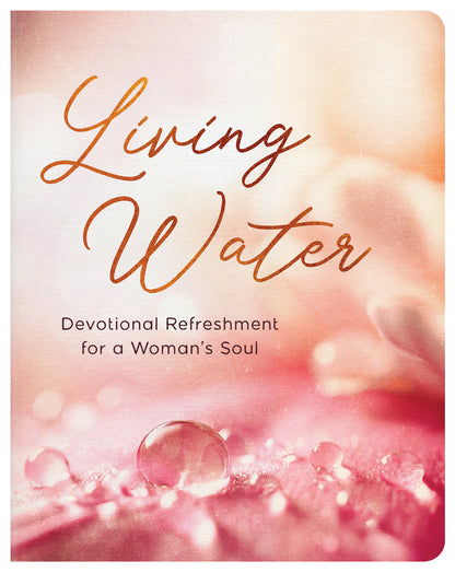 Living Water: Devotional Refreshment for a Woman's Soul - The Christian Gift Company