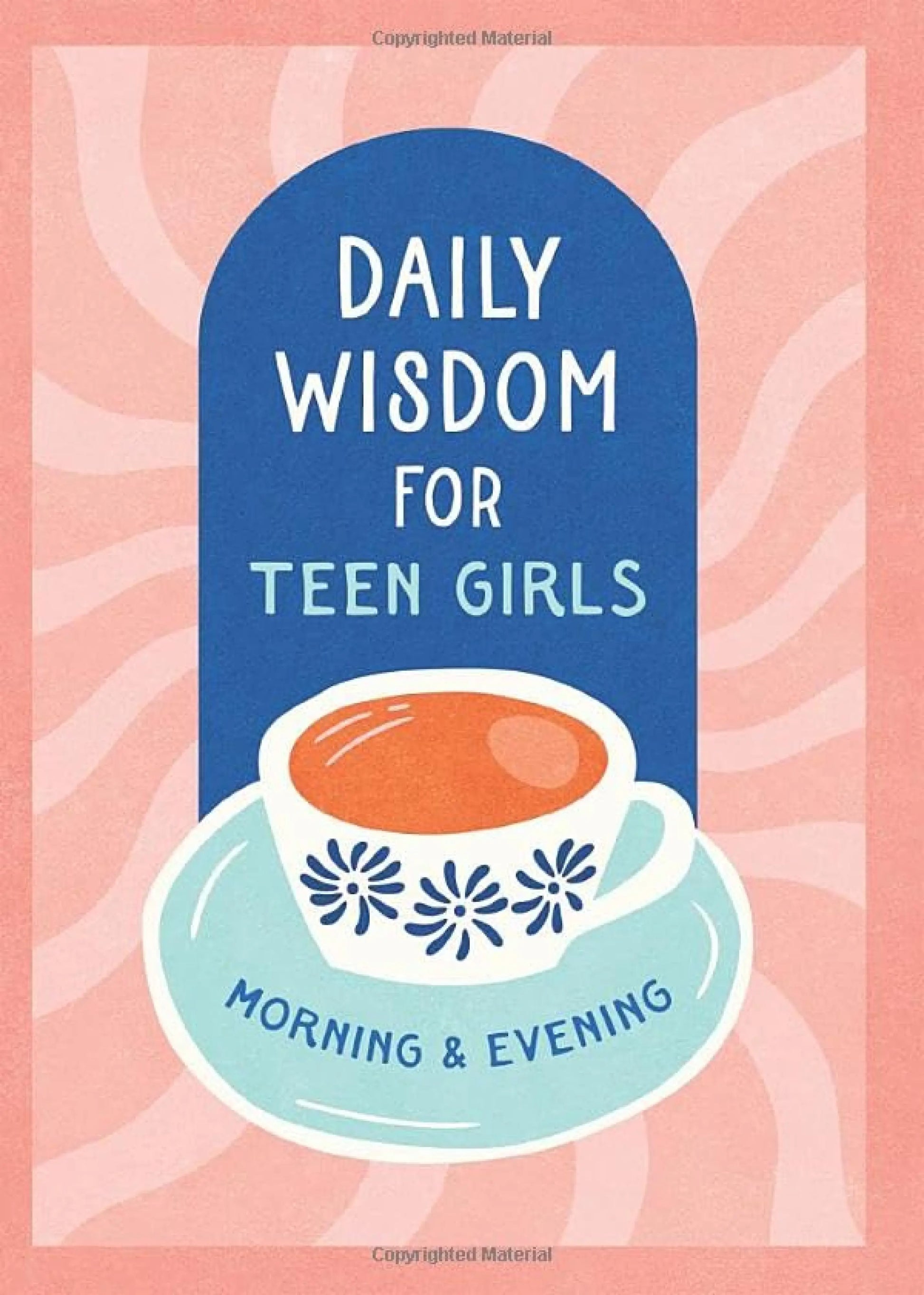 Daily Wisdom for Teen Girls Morning and Evening - The Christian Gift Company