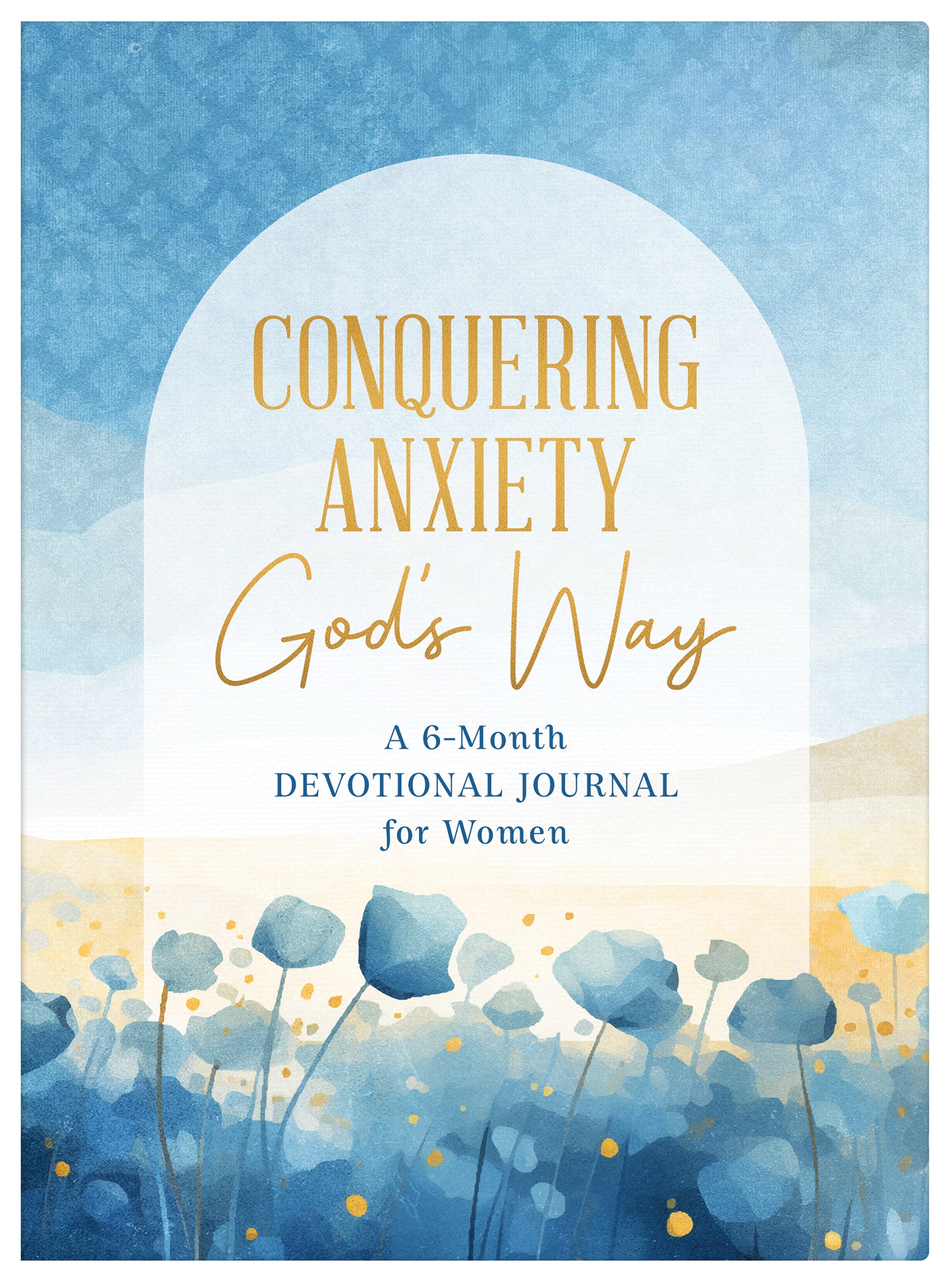 Conquering Anxiety God's Way - The Christian Gift Company