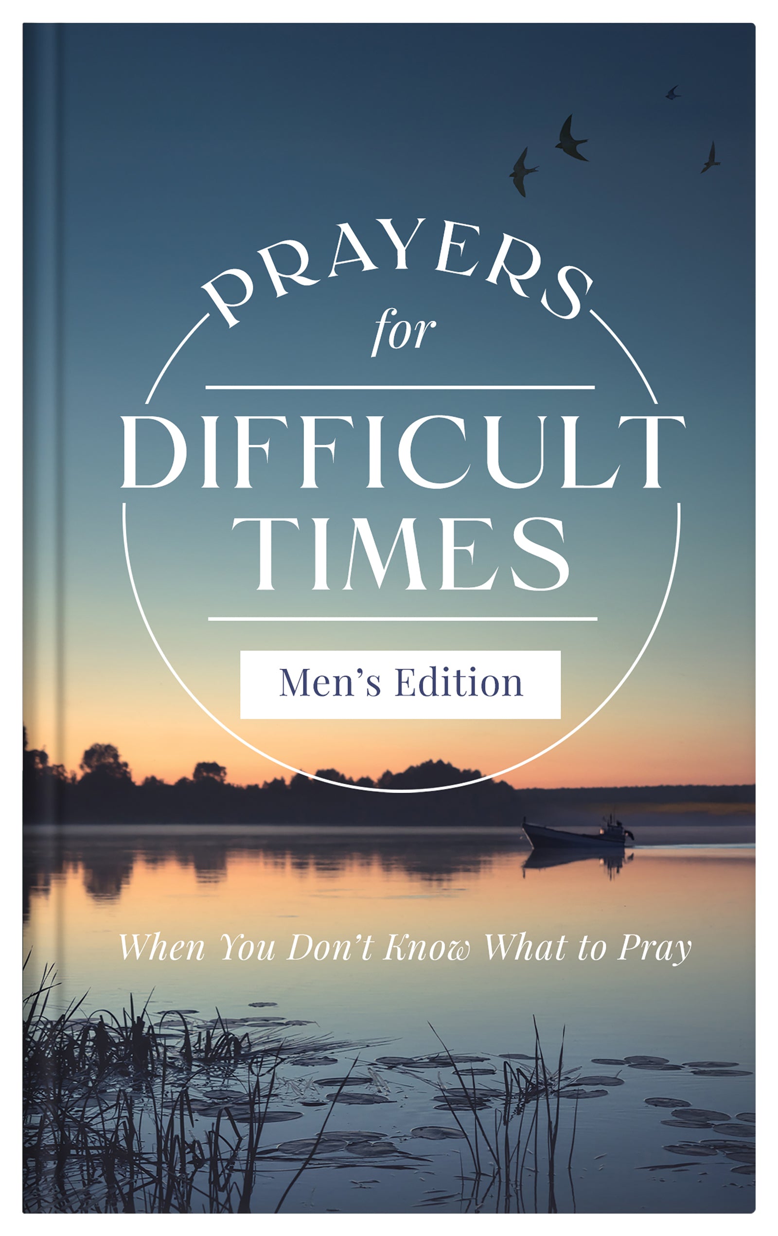 Prayers for Difficult Times Men's Edition - The Christian Gift Company
