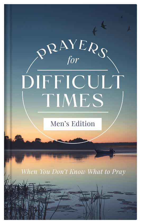 Prayers for Difficult Times Men's Edition - The Christian Gift Company