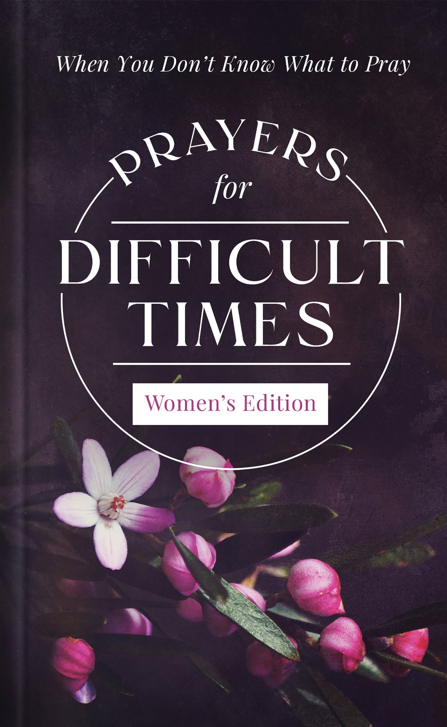 Prayers for Difficult Times Women's Edition - The Christian Gift Company