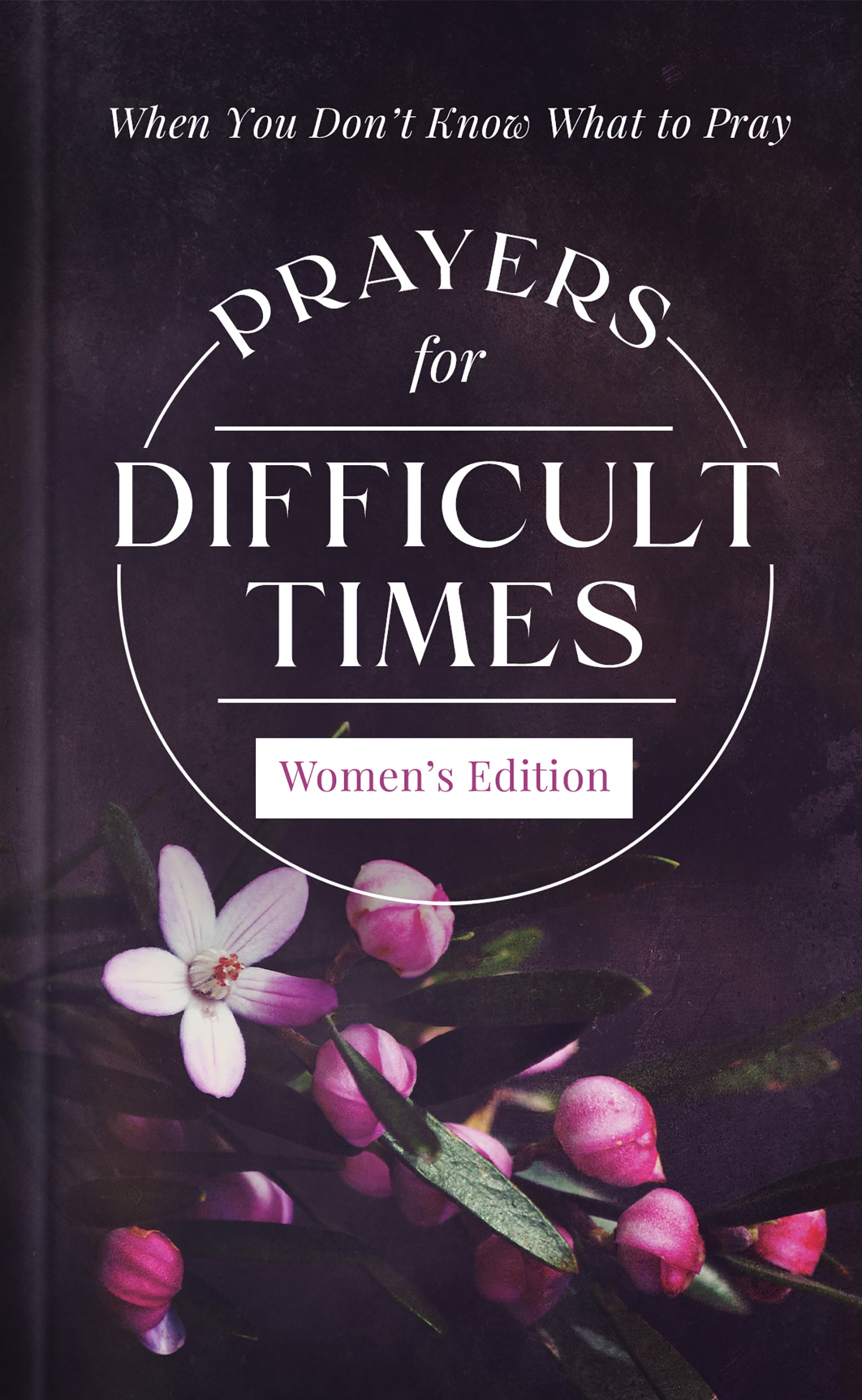 Prayers for Difficult Times Women's Edition - The Christian Gift Company