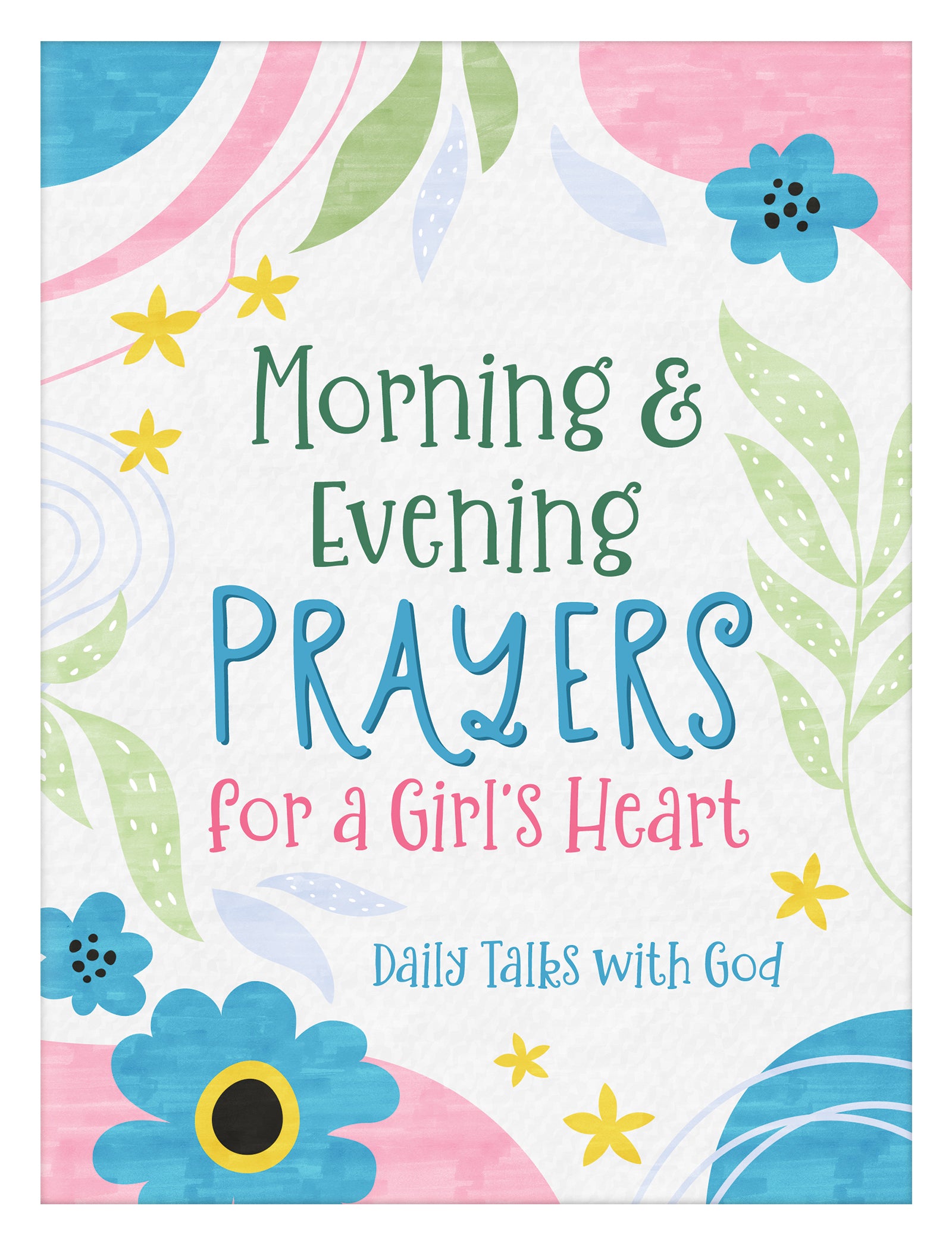 Morning & Evening Prayers for a Girl's Heart - The Christian Gift Company