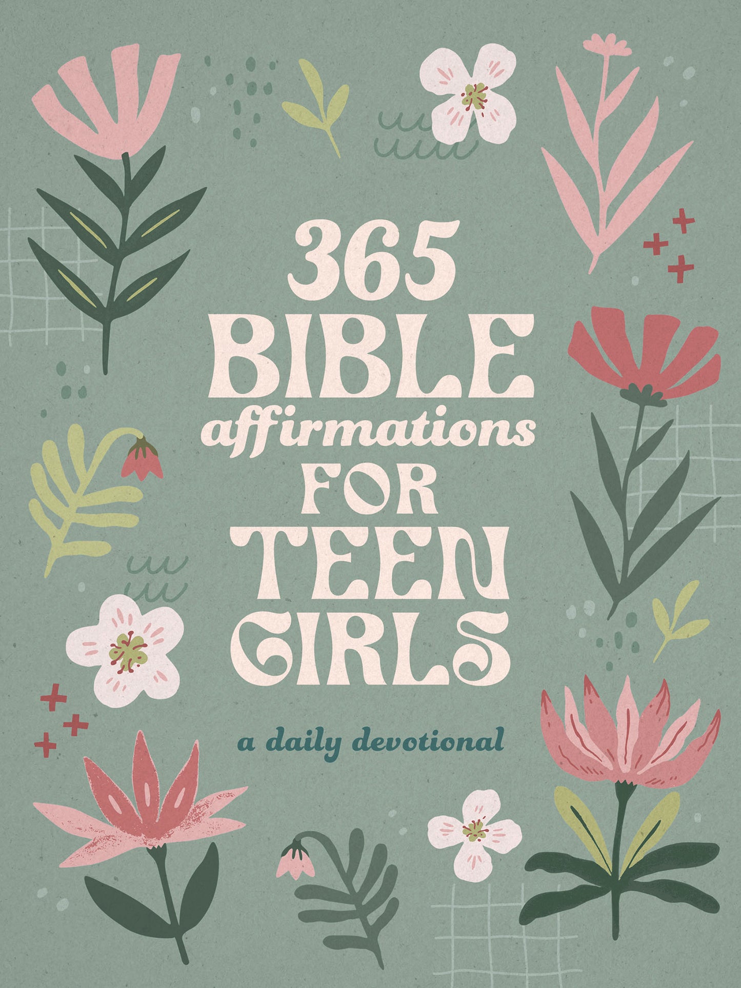365 Bible Affirmations for Teen Girls - The Christian Gift Company