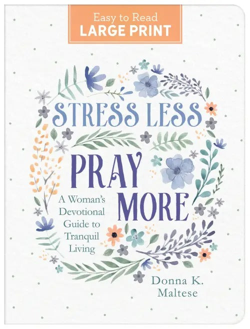 Stress Less, Pray More Large Print - The Christian Gift Company
