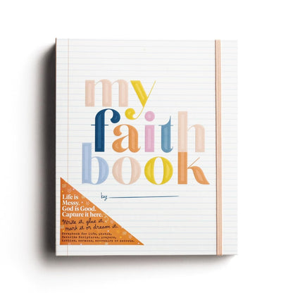 My Faith Book: Life is messy. God is Good. Capture it here