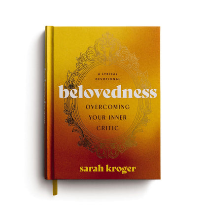 Belovedness: Overcoming Your Inner Critic - A Lyrical Devotional