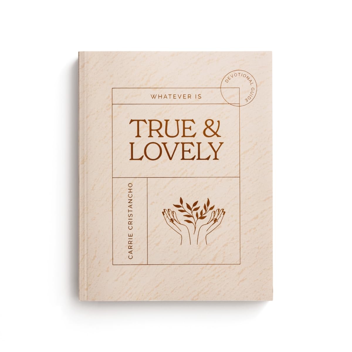 Whatever is True and Lovely: Devotional Guide