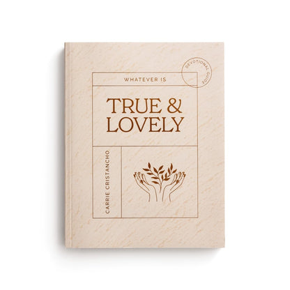 Whatever is True and Lovely: Devotional Guide