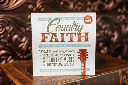 Country Faith: 70 Inspired Stories from Leading Country Music Stars