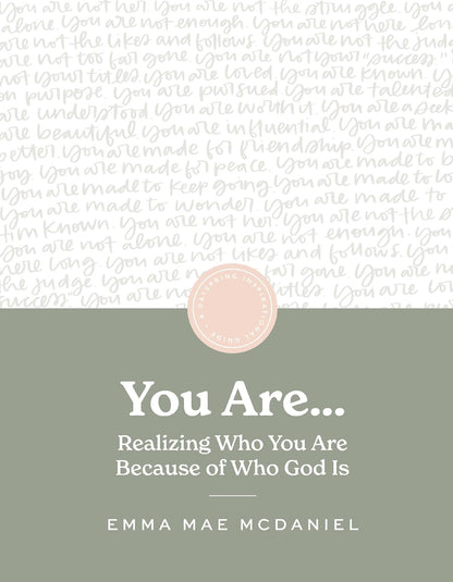 You Are: Realize Who You Are Because of Who God Is