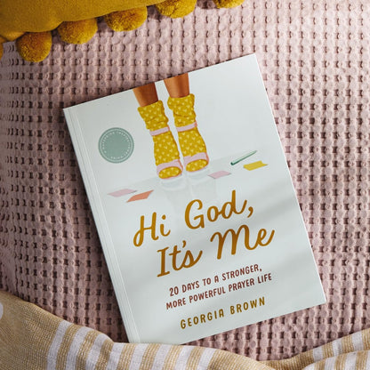 Hi God, It's Me: 20 Days to a Strong and Powerful Prayer Life