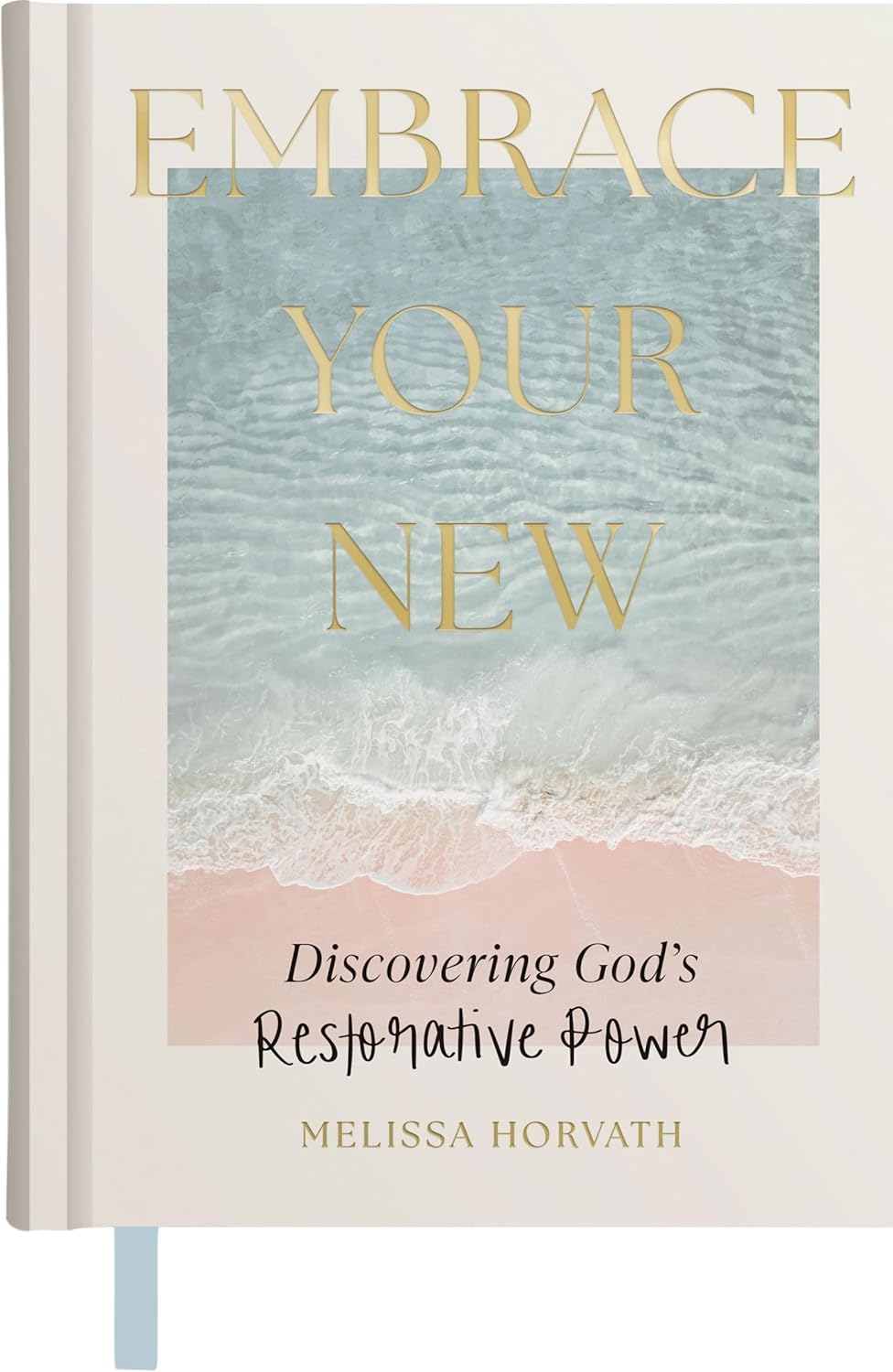 Embrace Your New: Discovering God's Restorative Power
