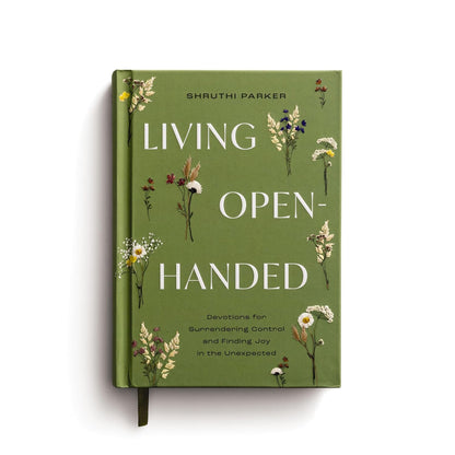 Living Open-Handed: Devotions for Surrendering Control and Finding Joy in the Unexpected