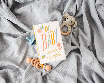 Oh, Baby! Devotions for New Parents