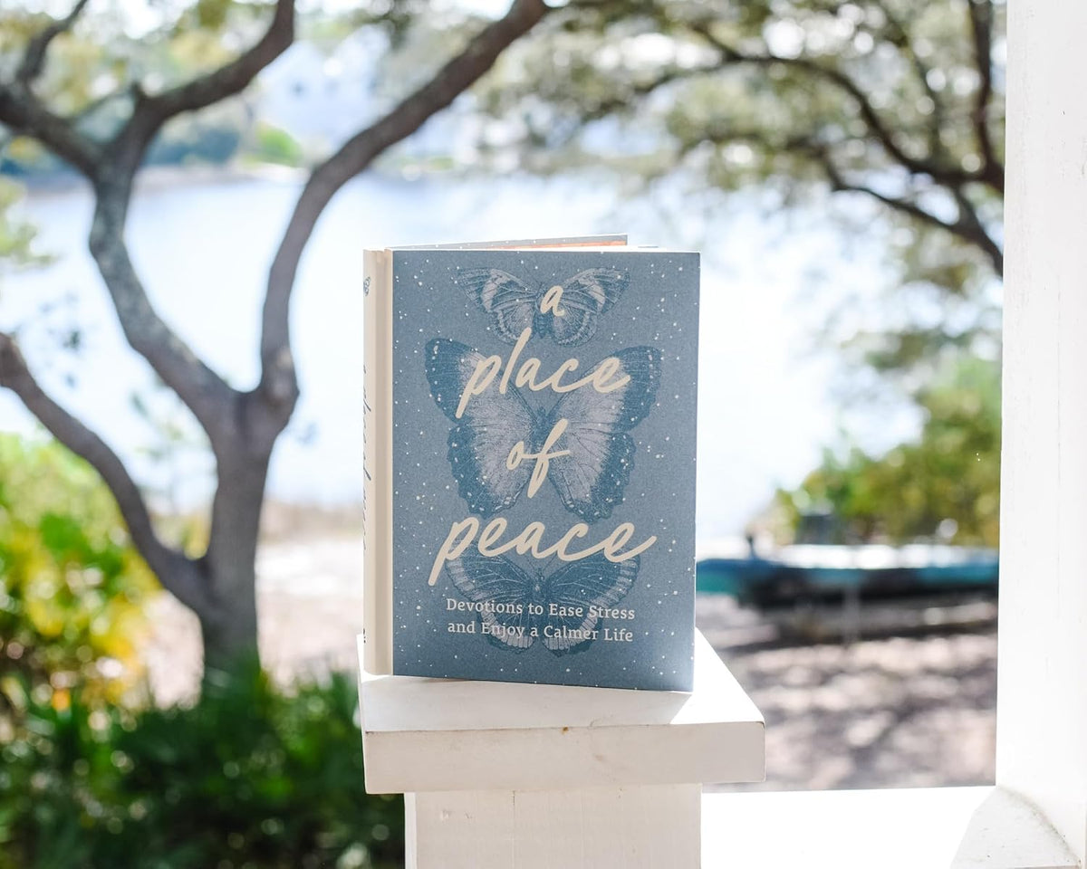 A Place of Peace: Devotions to Ease Stress and Enjoy a Calmer Life