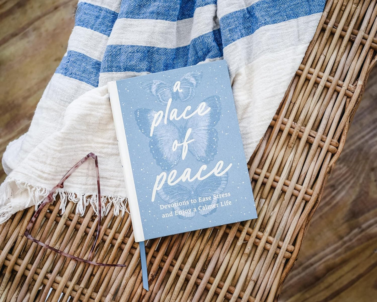 A Place of Peace: Devotions to Ease Stress and Enjoy a Calmer Life