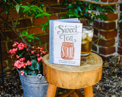 Sweet Tea for the Soul: Down-Home Devotions to Comfort the Heart