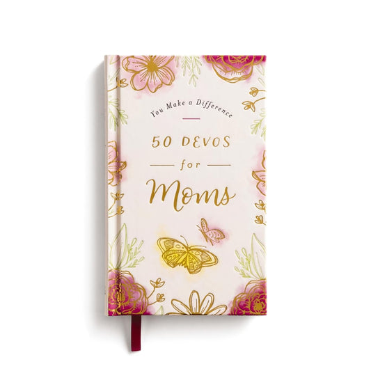 50 Devos For Moms: A 50-Day Devotional to Encourage and Uplift Mothers