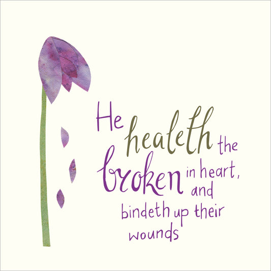 Sympathy Card - He Healeth The Broken In Heart - The Christian Gift Company