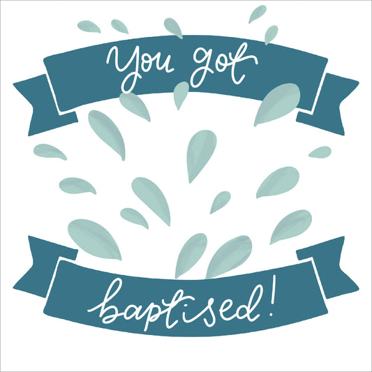 Baptism Card - You Got Baptised!