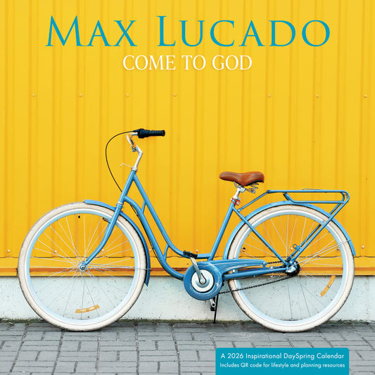 Come to God: 2026 Max Lucado Inspirational Calendar - The Christian Gift Company