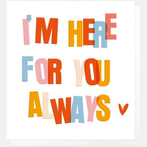 Here For You Always Card - No Verse - The Christian Gift Company