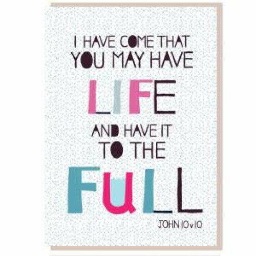 Life To The Full Greetings Card - The Christian Gift Company