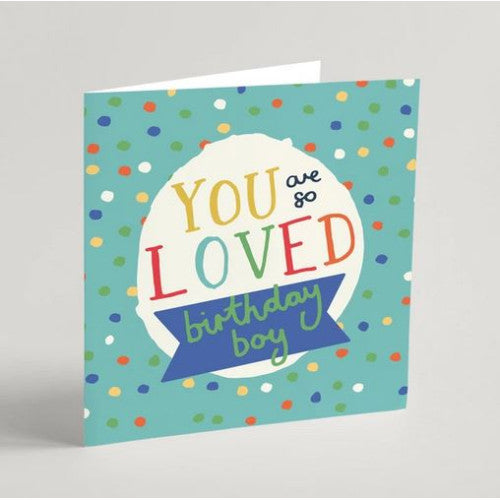 You Are So Loved Birthday Boy Greetings Card - The Christian Gift Company