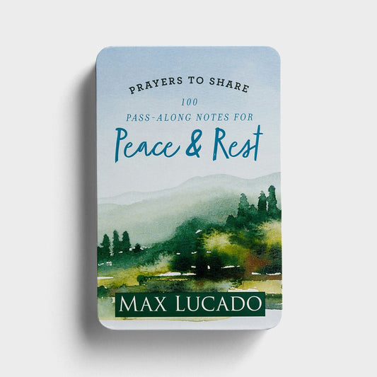 Max Lucado - Prayers to Share: 100 Pass-Along Notes for Peace & Rest - The Christian Gift Company