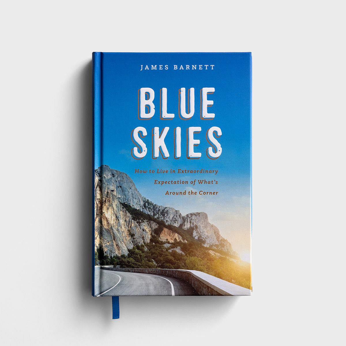 Blue Skies: How to Live in Extraordinary Expectation of What's Around the Corner - The Christian Gift Company