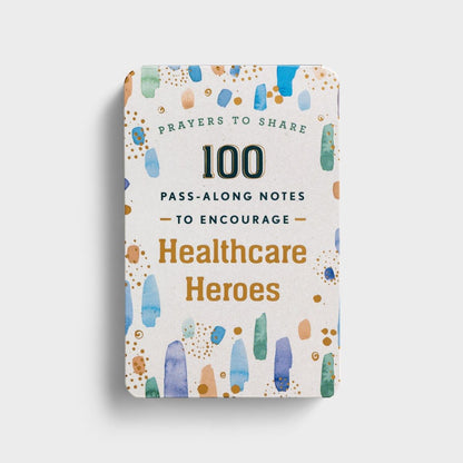 Prayers to Share: 100 Pass-Along Notes to Encourage Healthcare Heroes - The Christian Gift Company