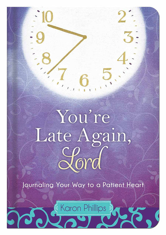 You're Late Again, Lord - The Christian Gift Company