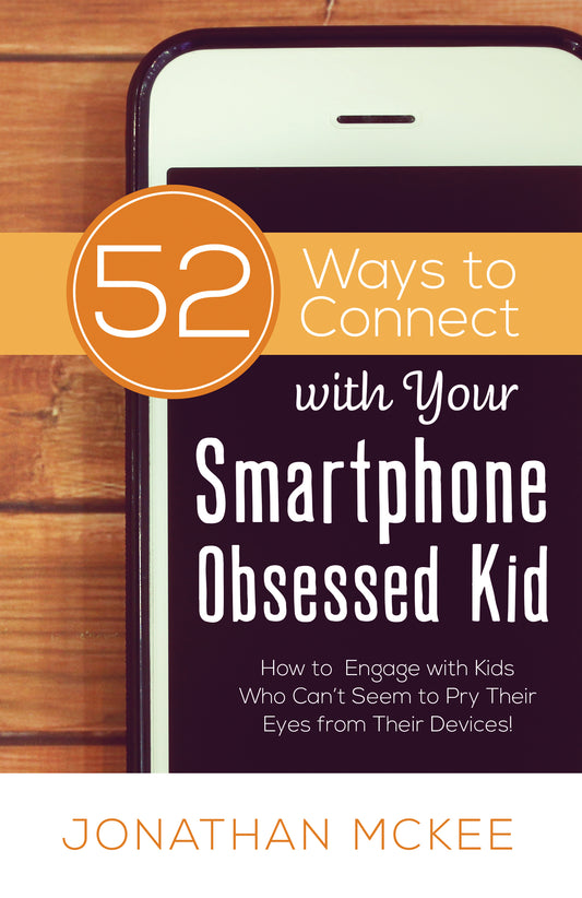 52 Ways to Connect with Your Smartphone Obsessed Kid - The Christian Gift Company