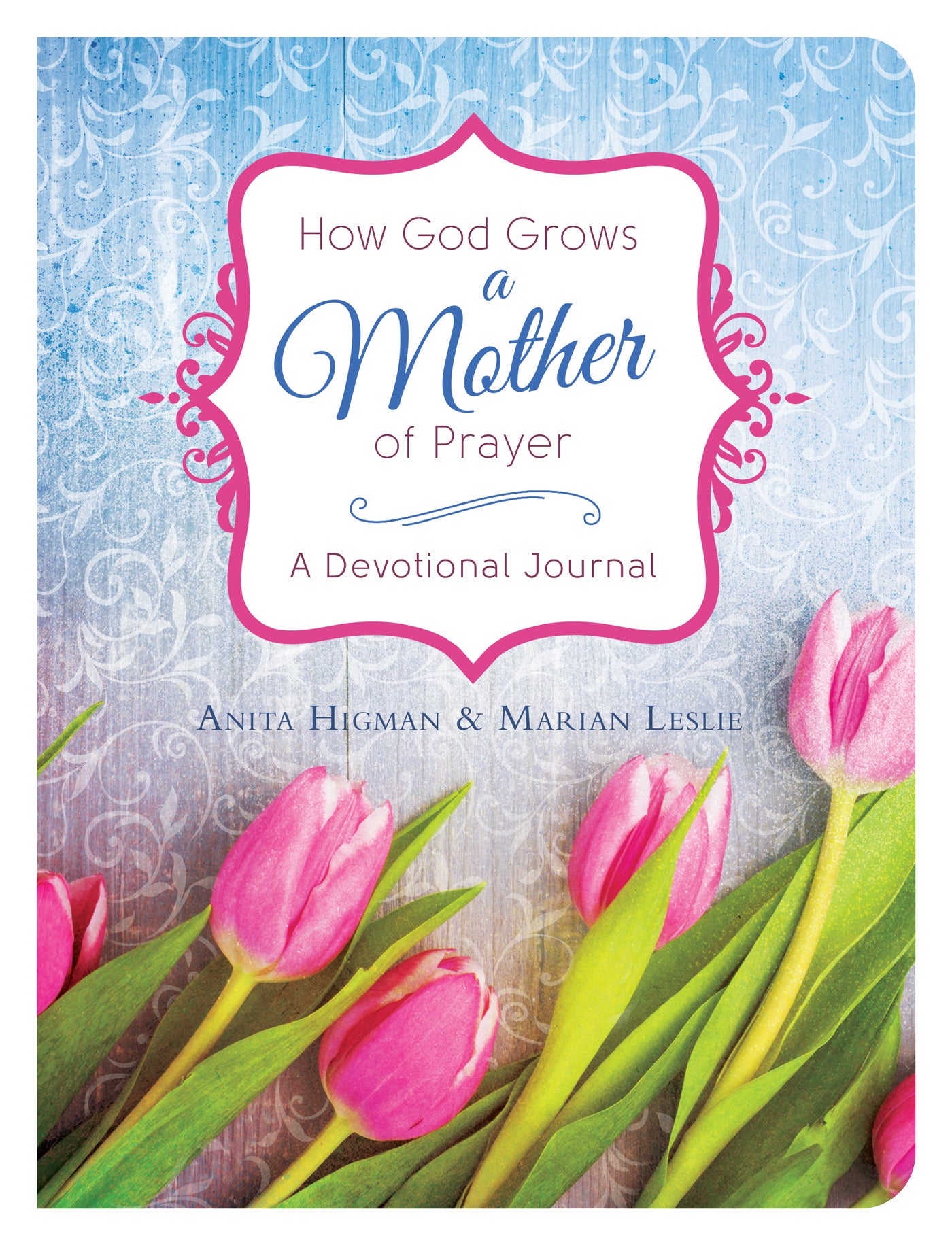 How God Grows a Mother of Prayer - The Christian Gift Company