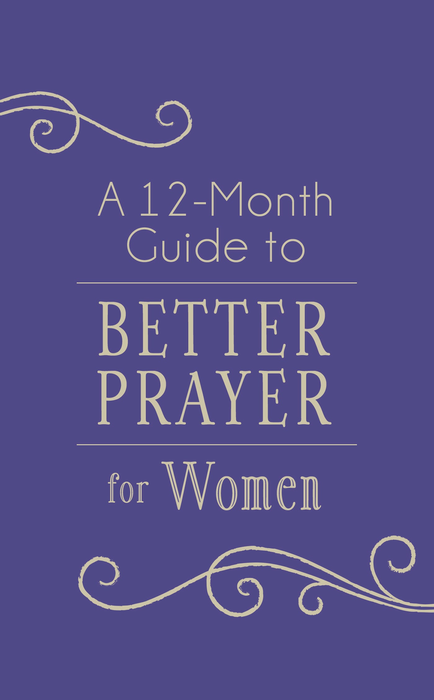 A 12-Month Guide to Better Prayer for Women - The Christian Gift Company