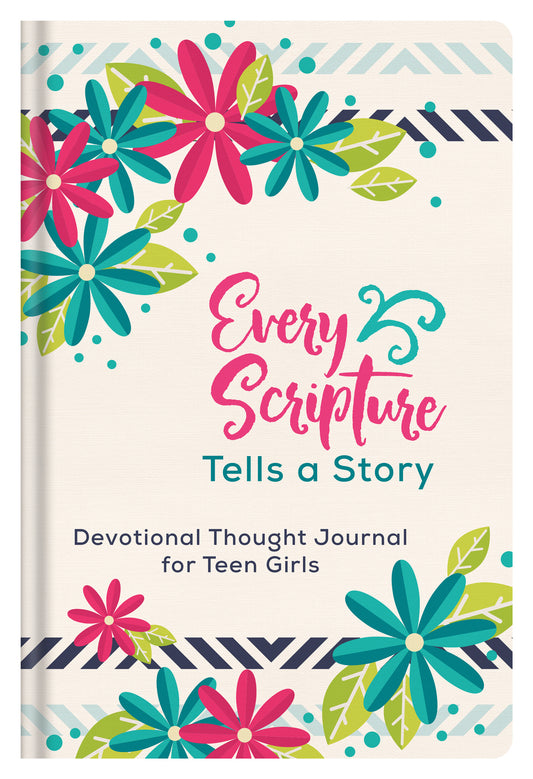 Every Scripture Tells a Story Devotional Thought Journal for Teen Girls - The Christian Gift Company