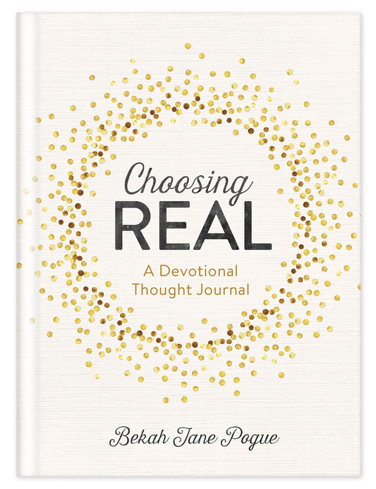 Choosing Real: A Devotional Thought Journal - The Christian Gift Company