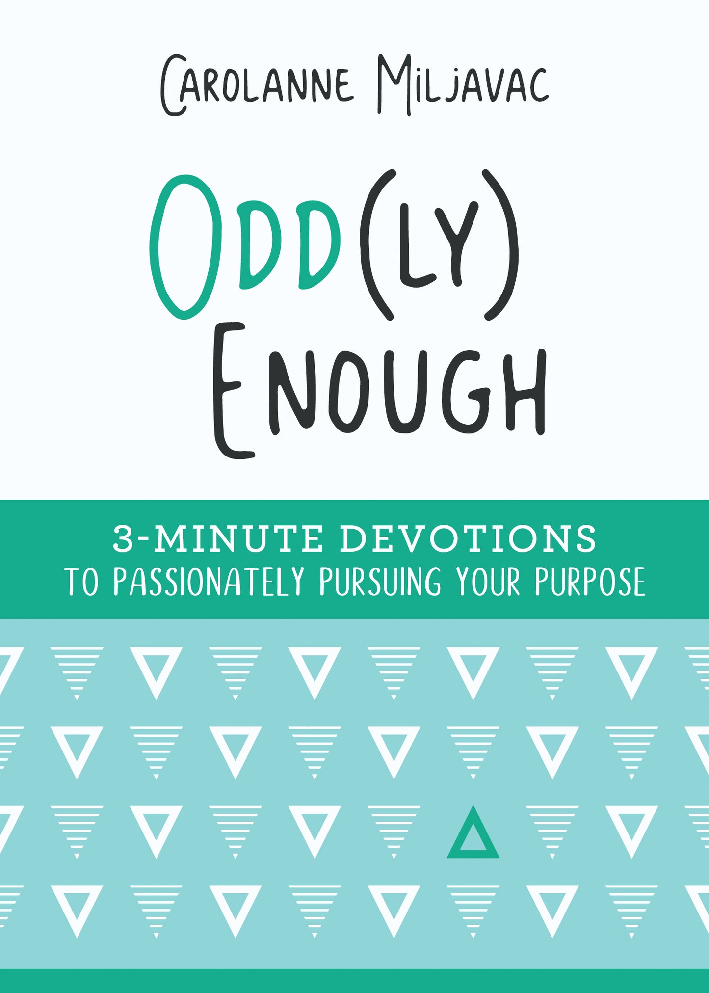 Odd(ly) Enough: 3-Minute Devotions to Passionately Pursuing Your Purpose - The Christian Gift Company