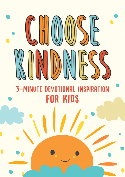 Choose Kindness: 3-Minute Devotional Inspiration for Kids - The Christian Gift Company