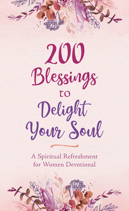 200 Blessings to Delight Your Soul - The Christian Gift Company