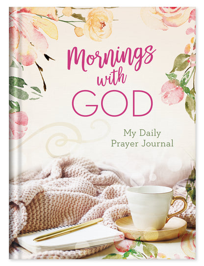 Mornings with God: My Daily Prayer Journal - The Christian Gift Company