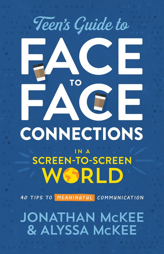 The Teen's Guide to Face-to-Face Connections in a Screen-to-Screen World - The Christian Gift Company