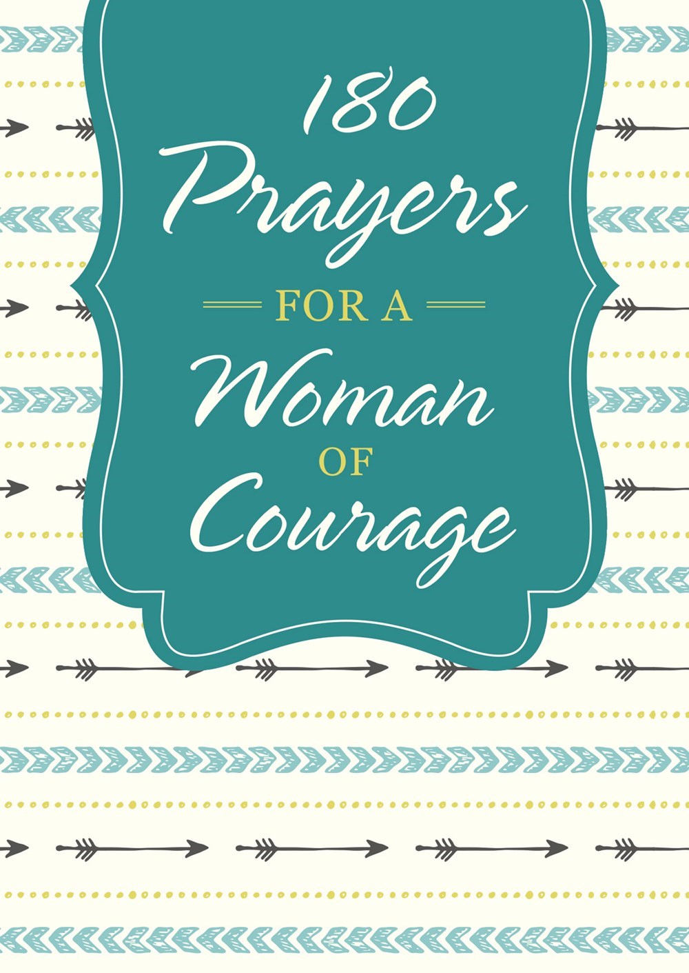 180 Prayers for a Woman of Courage - The Christian Gift Company