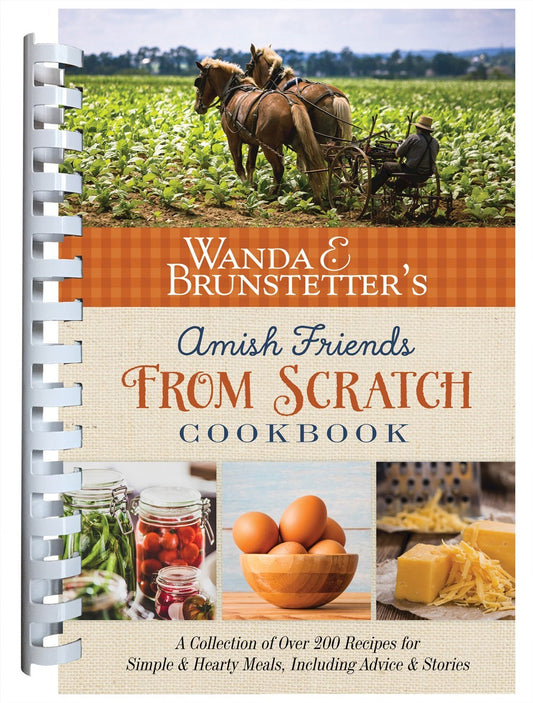 Wanda E. Brunstetter's Amish Friends From Scratch Cookbook - The Christian Gift Company