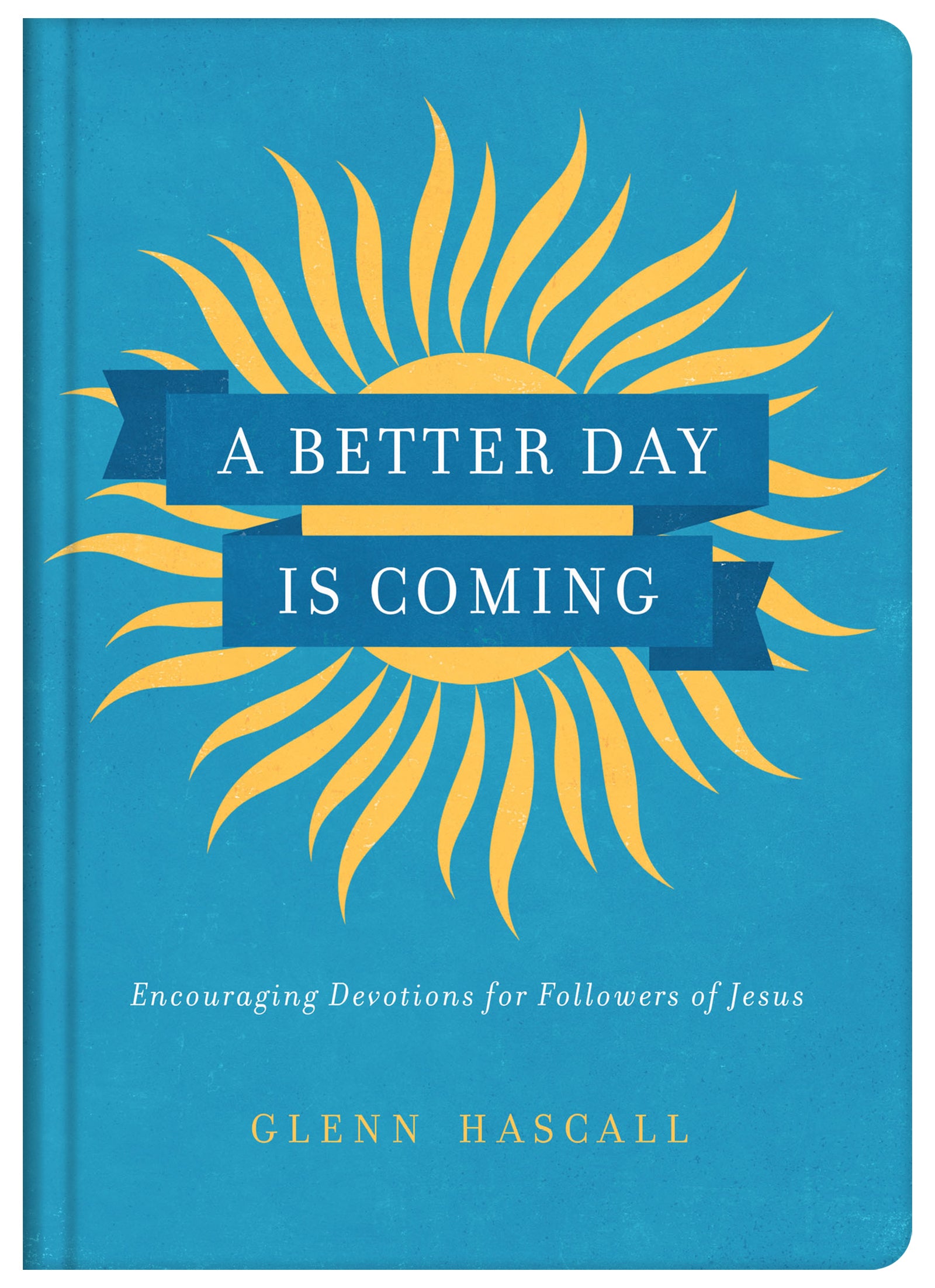 A Better Day Is Coming - The Christian Gift Company