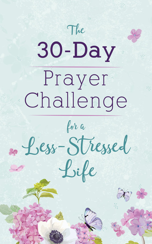 The 30-Day Prayer Challenge for a Less Stressed Life - The Christian Gift Company