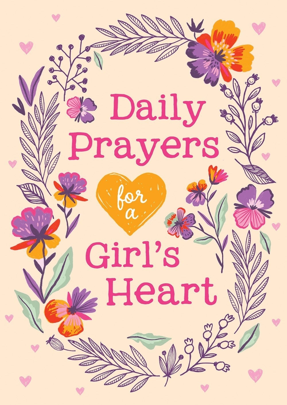 Daily Prayers for a Girl's Heart - The Christian Gift Company
